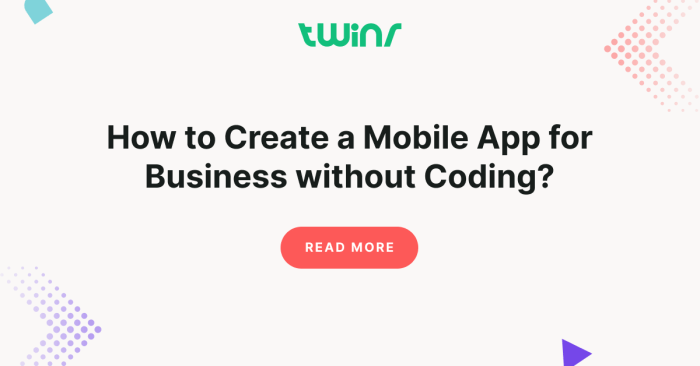 12 Tips for Building a Mobile App with No Coding Experience