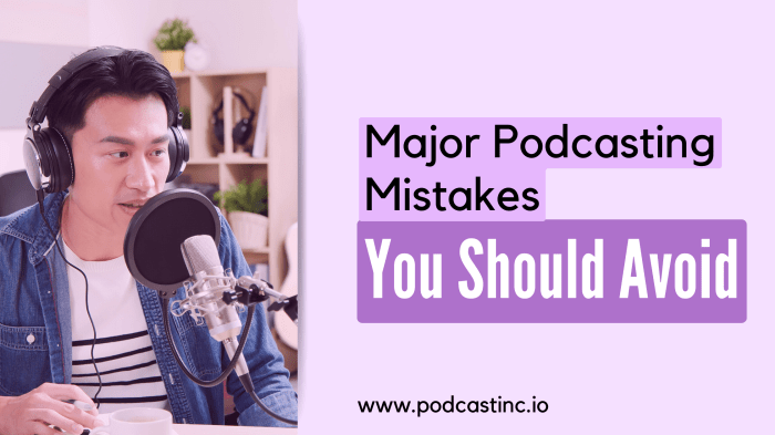 5 Mistakes to Avoid When Building Your Podcast